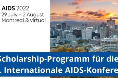 Rechte Bildhälfte mit Skyline von Montreal, links Logo und Text AIDS 2022, im unteren Bereich Text: Scholarship-Programm für die 24. Internationale AIDS-Konferenz